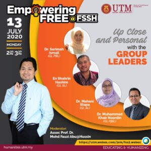 EMPOWERING FREE@FSSH: FORUM-UP CLOSE AND PERSONAL WITH GROUP LEADERS @ https://utm.webex.com/Join/fss2.webex