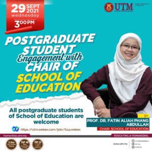 Postgraduate Student Engagement with Chair of School of Education @ https://utm.webex.com/join/fss4.webex