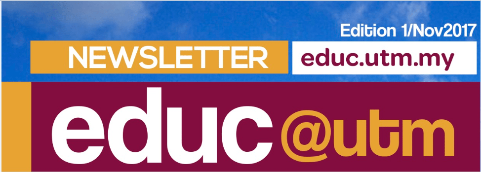 Faculty of Education UTM Newsletter 2017-1