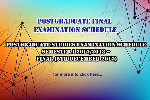 POSTGRADUATE STUDIES EXAMINATION SCHEDULE SEMESTER I 2017/2018 – FINAL (11 December 2017)