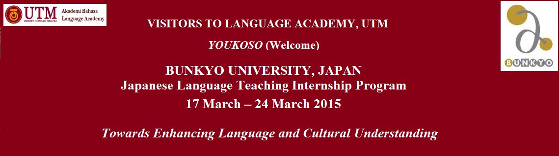 BUNKYO UNIVERSITY  JAPANESE LANGUAGE TEACHING INTERNSHIP PROGRAMME COLLABORATION WITH UTM LANGUAGE ACADEMY