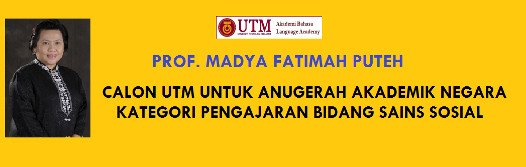 PROF MADYA FATIMAH PUTEH SEBAGAI CALON UTM UNTUK ANUGERAH AKADEMIK NEGARA KATEGORI PENGAJARAN BIDANG SAINS SOSIAL