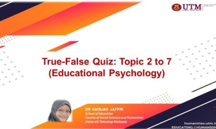 True-False quiz: Topic 2 to 7 (Educational Psychology)