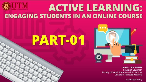 Active Learning: Engaging Students in an Online Course (in Malay)  Part 01