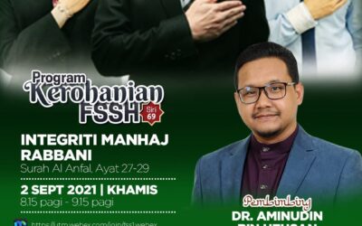 PROGRAM KEROHANIAN FSSH 2021 Siri 69: INTEGRITI MANHAJ RABBANI